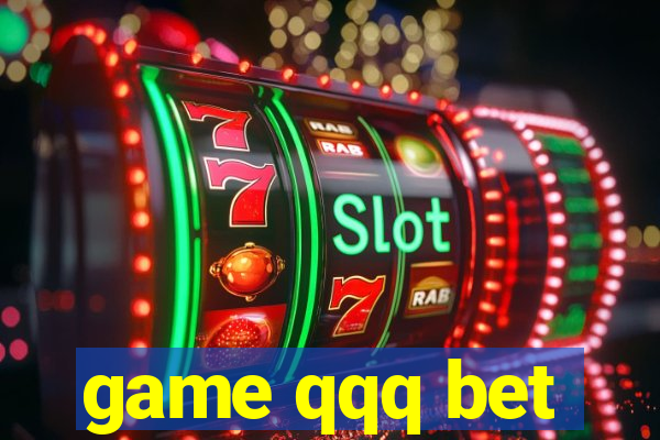 game qqq bet